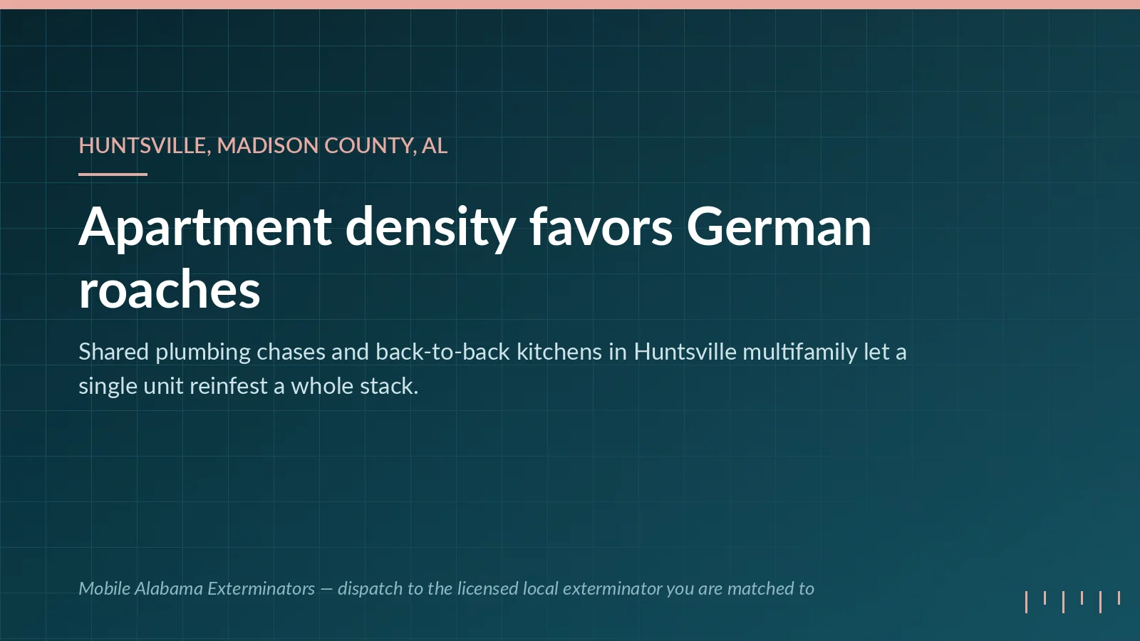 Mobile Alabama Exterminators panel on roach pressure in Huntsville, AL: apartment density and shared plumbing chases letting German cockroaches reinfest units